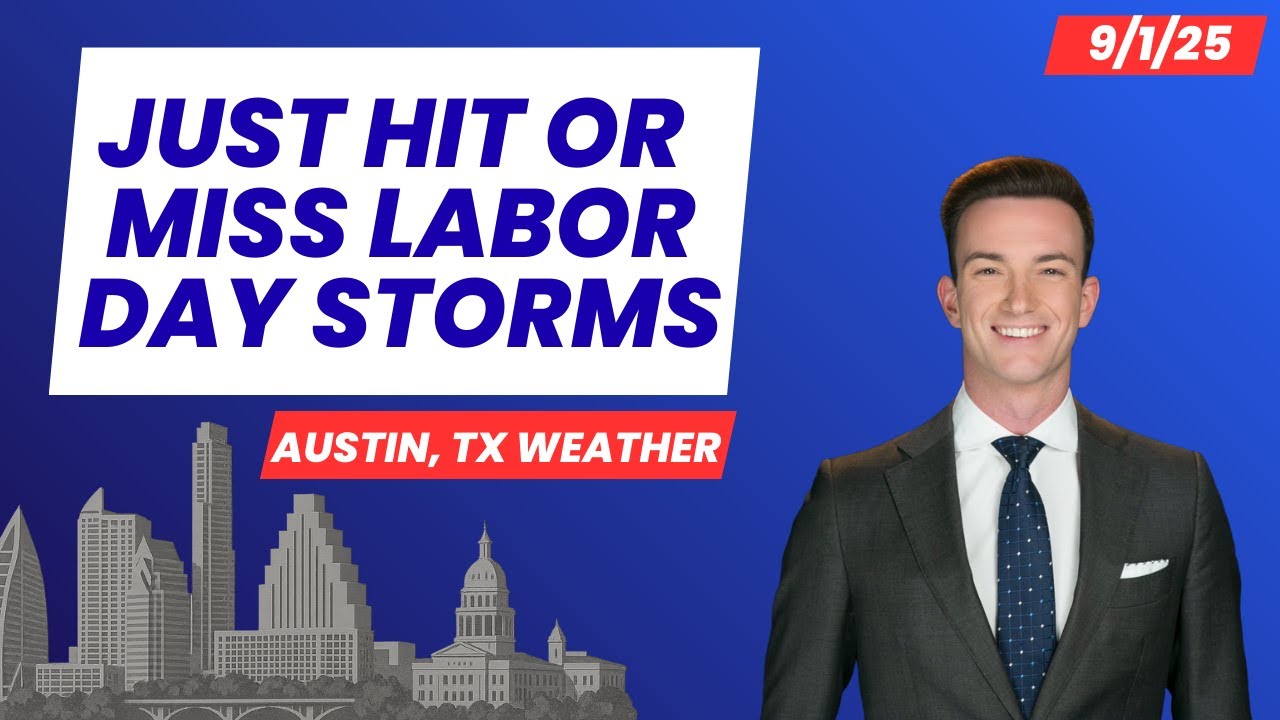 Austin-area weather: Hit or miss Labor Day storms; highs in the low 90s
