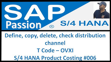 Define, copy, delete, check distribution channel | T Code – OVXI | S/4 HANA Product Costing #006