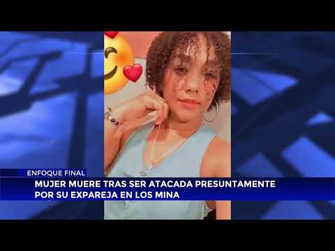 Woman dies after being allegedly attacked by her ex-partner in Los Mina