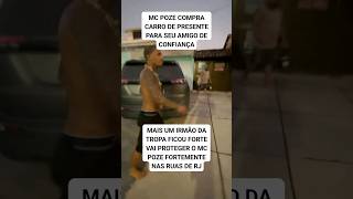 MC POZE COMPRA CARRO DE PRESENTE PARA SEU AMIGO DE CONFIANÇA #mcpoze #mcpozedorodo #funk #fy #viral