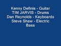 Kenny Definis Tim Jarvis Dan Reynolds* blues gtrs drums keys