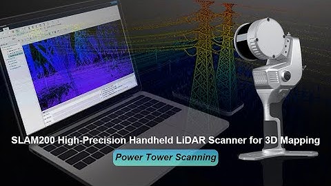 SLAM200 LiDAR Scanner – High-Precision Power Tower Scanning with Real-Time 3D Mapping