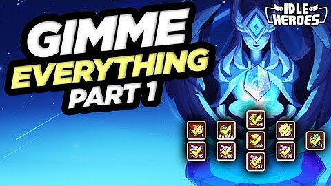 Idle Heroes - Gimme Everything Part 1...The WORST Part