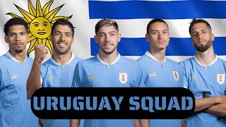 URUGUAY SQUAD WORLD CUP 2022 | OFFICIAL SQUAD | LA CELESTE