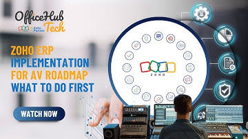 Zoho ERP Implementation for AV Integrators: Must-Do Steps for a Successful Rollout By Officehub Tech
