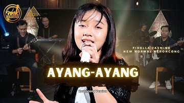 AYANG AYANG - FIDELLA JASMINE & NEW NORMAL KERONCONG (MUSIC VIDEO COVER)