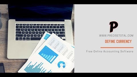 How to Define Currency for free  online accounting software  precisetotal
