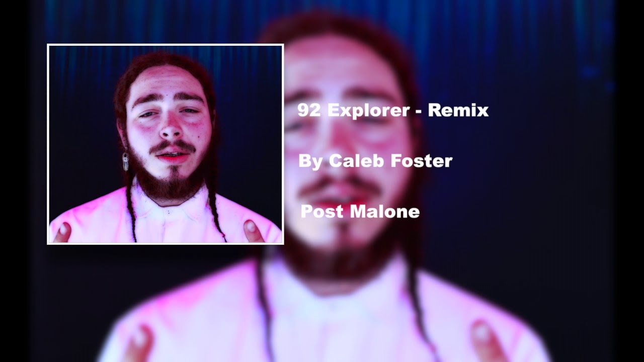 92 Explorer REMIX /Post Malone/ - by Caleb Foster - Official Song Audio