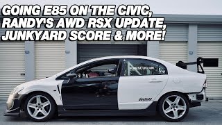 Going E85 on the Civic, Randy's AWD RSX Update, Junkyard Score \& More!