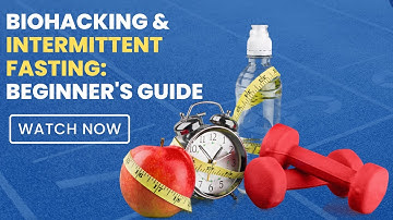 Biohacking & Intermittent Fasting Beginner