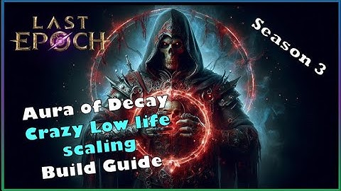 Unleashing Aura of Decay Bleeds: AOD/Flay/Infernal shade Spell Damage Build Guide - Last Epoch S3