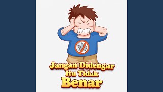 Download lagu Jangan Didengar Itu Tidak Benar