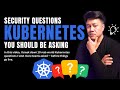 10 Kubernetes Security Questions You Should Be Asking
