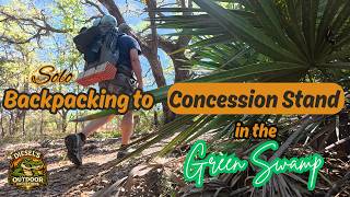 Backpacking the Florida Trail to Concession Stand Campsite in the Green Swamp/ Solo Overnighter
