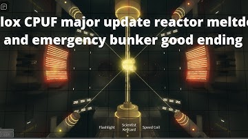 roblox CPUF major update reactor meltdown shutdown failure and emergency bunker good ending