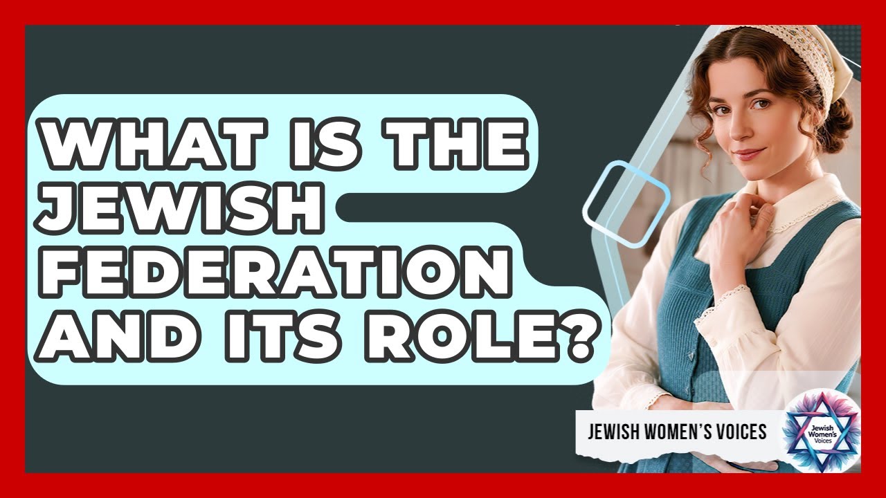 What Is The Jewish Federation And Its Role? - Jewish Womens Voices