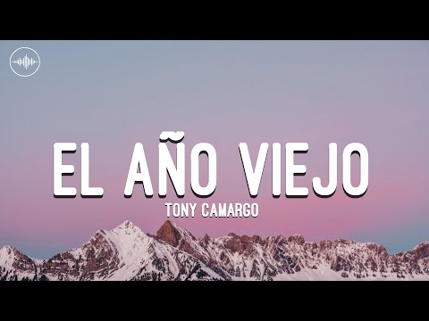 Tony Camargo - El Año Viejo (Letra)