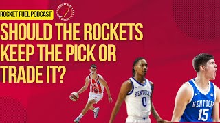 Houston Rockets draft special! Should they trade or keep the pick?