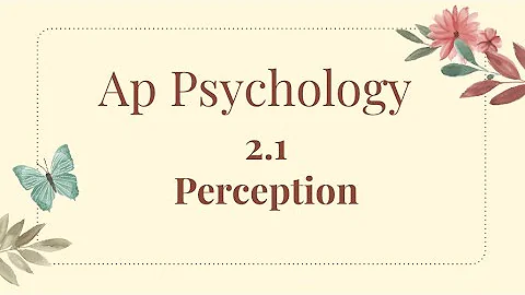 AP Psychology 2025| Perception 2.1 Explained| CED Question| Get a 5 on the AP Exam!
