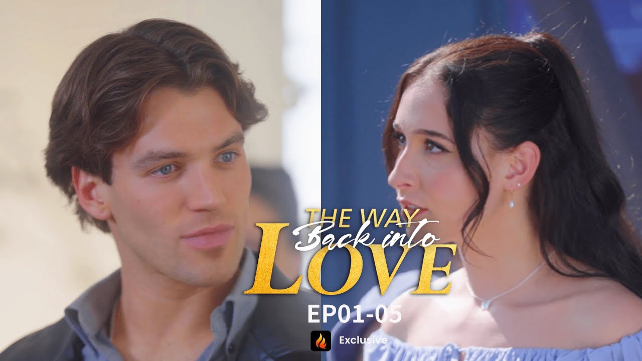 😮‍💨The Way Back into Love Full Episodes 1–5 | Secret Baby, Fake Engagement, Real Feelings🔥