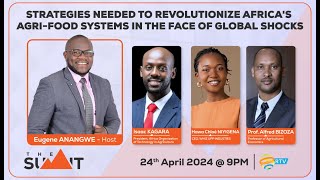 #TheSummitRw: Strategies to revolutionize Africa's Agri-food systems in the face of global shocks