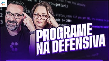 COMECE A PROGRAMAR NA DEFENSIVA!
