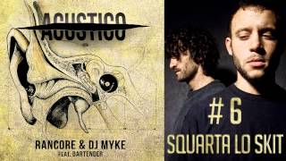 Video thumbnail of "Rancore & Dj Myke - Squarta Lo Skit (Acustico #6)"