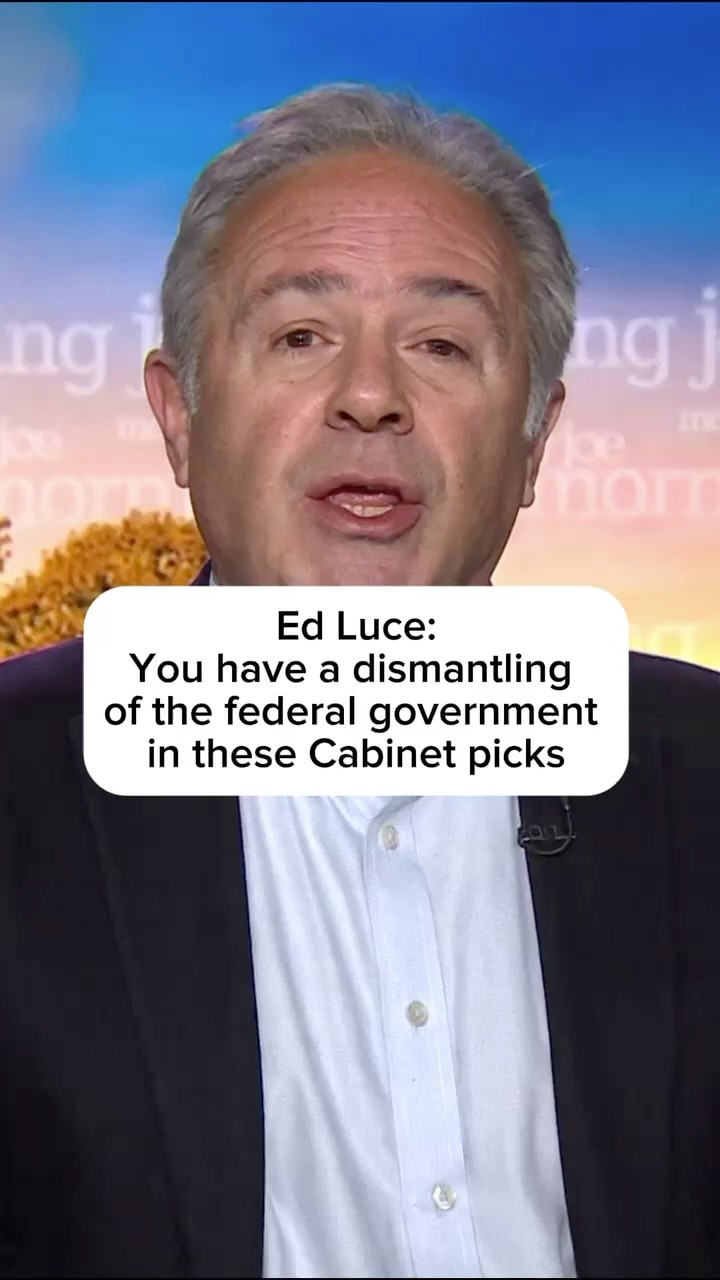 Ed Luce: You have a dismantling of the federal government in these Cabinet picks