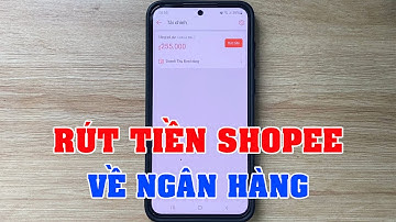 Cách Rút Tiền Từ Tài Khoản Shopee Về Ngân Hàng