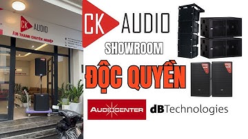 🎶 THAM QUAN SHOWROOM CK AUDIO – ĐƠN VỊ ĐỘC QUYỀN AUDIOCENTER & DBTECHNOLOGIES TẠI VIỆT NAM 🇻🇳