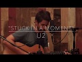 "Stuck In A Moment" U2 Acoustic Cover