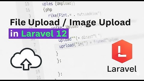 Laravel 12 File Upload Tutorial | laravel tutorial for beginners step by step