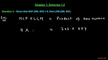 Ex 1 2 Q 4  Given that HCF 306, 657 = 9, find LCM 306, 657   Ch 1  Class Xth Math for CBSE