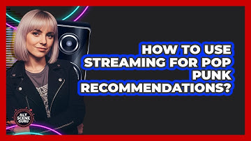 How To Use Streaming For Pop Punk Recommendations?