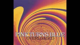 Pink Turns Blue - Overloaded [full-length mix]