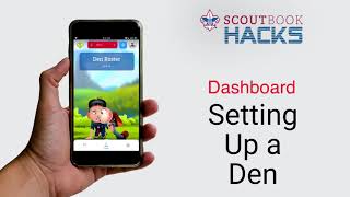 Scoutbook Hacks   Dashboard–Setting Up a Den