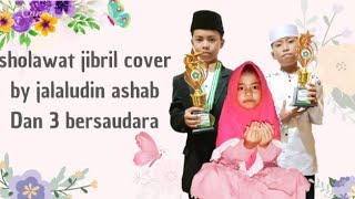 Sholawat Jibril cover by jalaludin ashab dan 3 Bersaudara