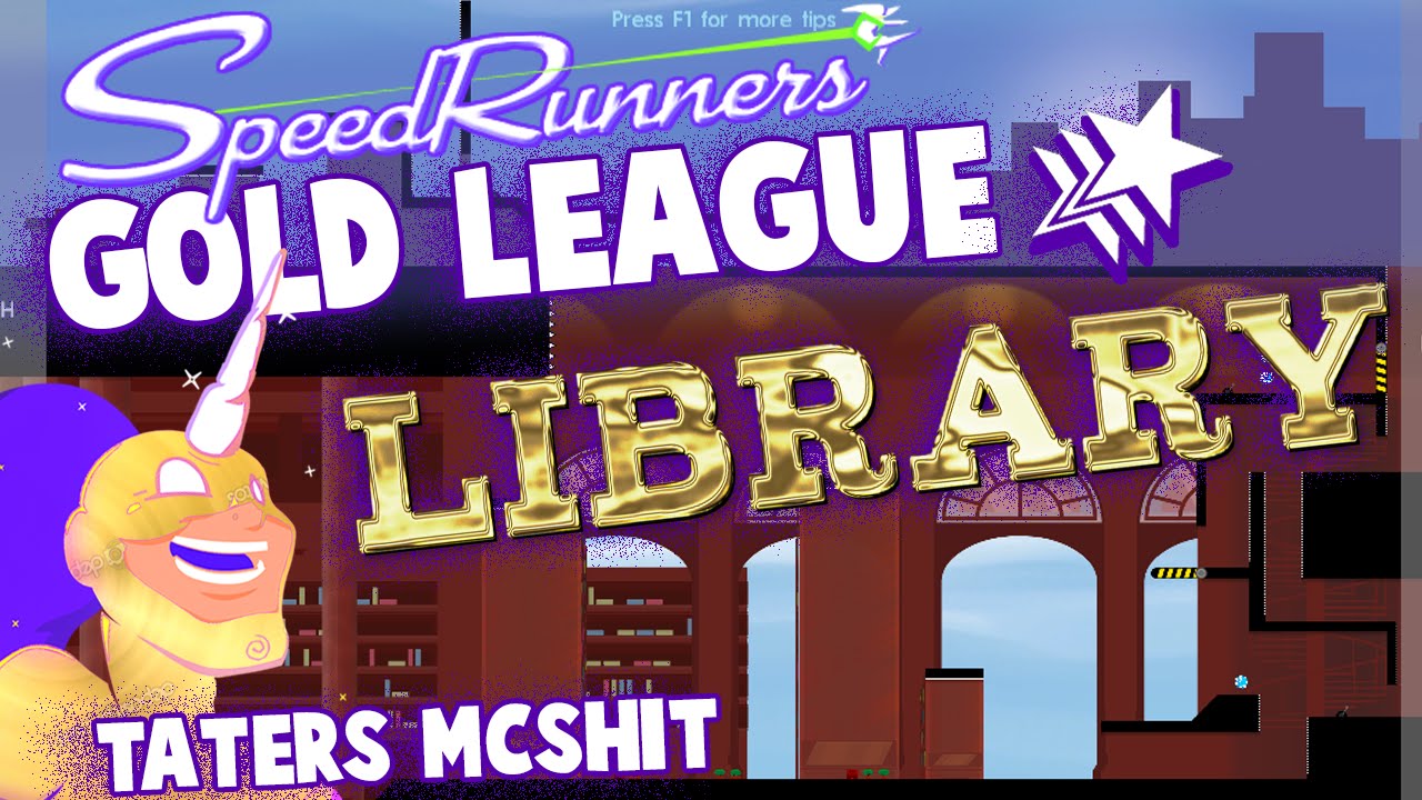 SpeedRunners || Gold League Library [Taters McShit]