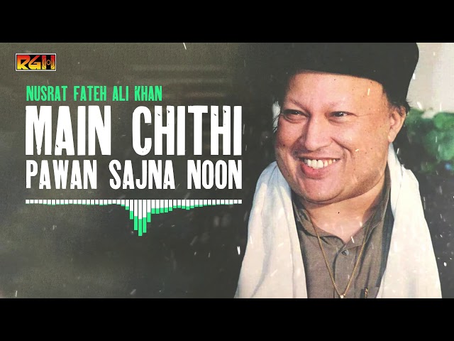 Main Chithi Pawan Sajna Noon | Ustad Nusrat Fateh Ali Khan | RGH | HD Video class=