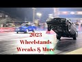 Wild Rides 2023 ! Wrecks, Wheelstands And More !
