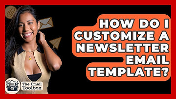How Do I Customize A Newsletter Email Template? - TheEmailToolbox.com