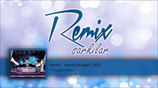 Kantik - Ankara Rüzgari 1953 ( Original Mix )