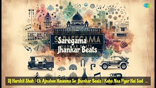 DJ Harshit Shah | Ek Ajnabee Haseena Se Jhankar Beats | Kaho Naa Pyar Hai Sad Jhankar Beats...