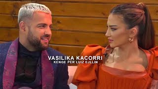 Vasilika Kacorri   Kenge per ❤️Luiz Ejllin❤️ 4K