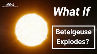 What If The Star Betelgeuse Explodes | The Supernova of Betelgeuse | The Secrets of the Universe