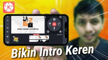 Tutorial Kinemaster 2021 - Cara Membuat Intro Video Youtube Keren Di Hp Android