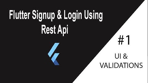 Flutter Signup and Login using Rest Api | 1- UI and Validations