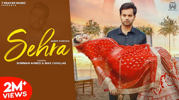 SEHRA | Rumman Ahmed, Max Chhillar, Sandy Puniya |...