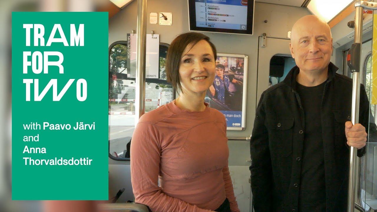 «Tram for Two» mit Paavo Järvi und Anna Thorvaldsdottir