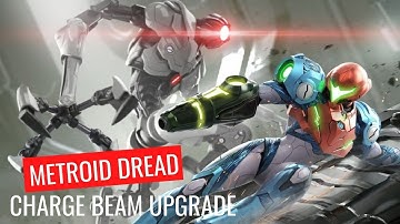 METROID DREAD CHARGE BEAM UPGRADE